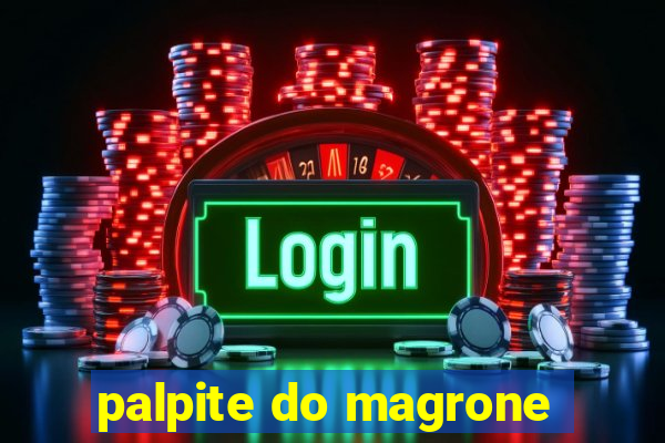 palpite do magrone